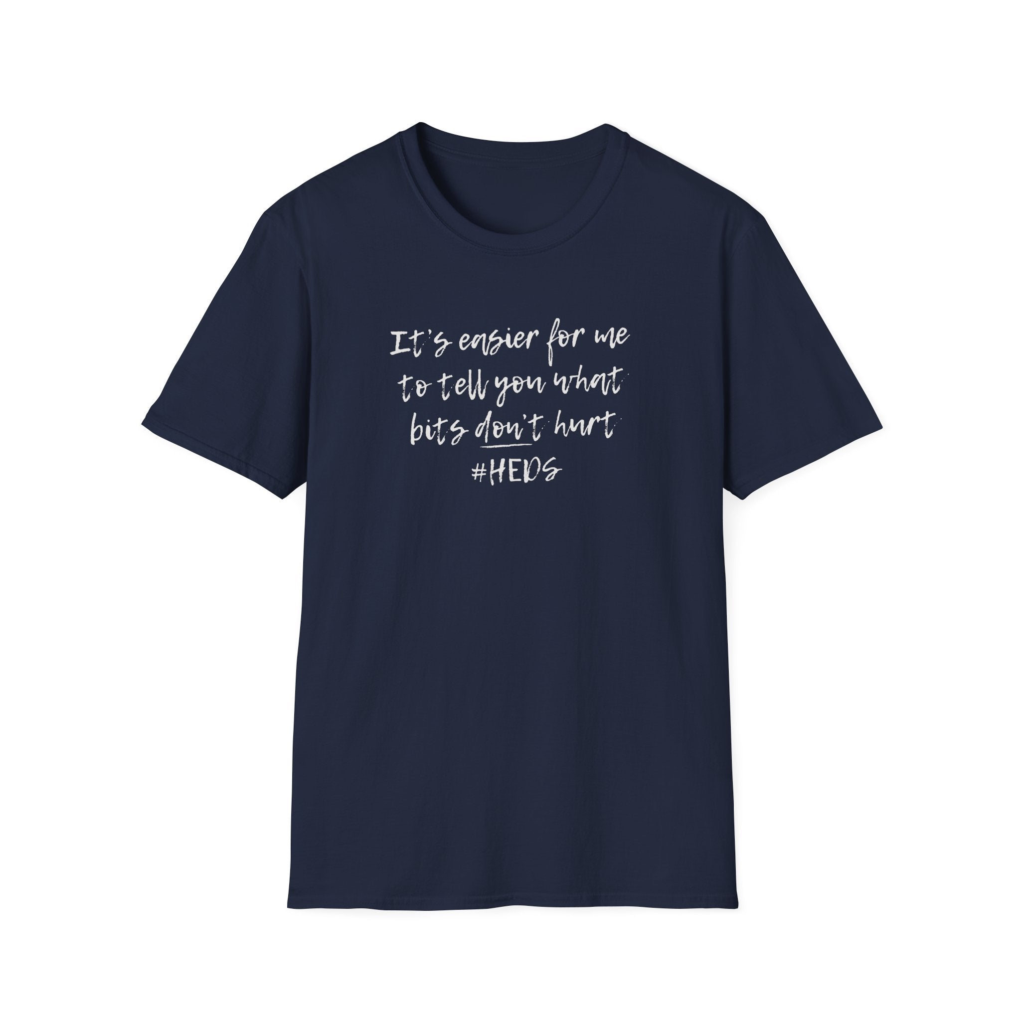 Navy  t-shirt with the slogan "It Is Easier To Tell You What Bits Don't Hurt" in bold white  text. A relatable, honest design for chronic pain warriors and the #hEDS community