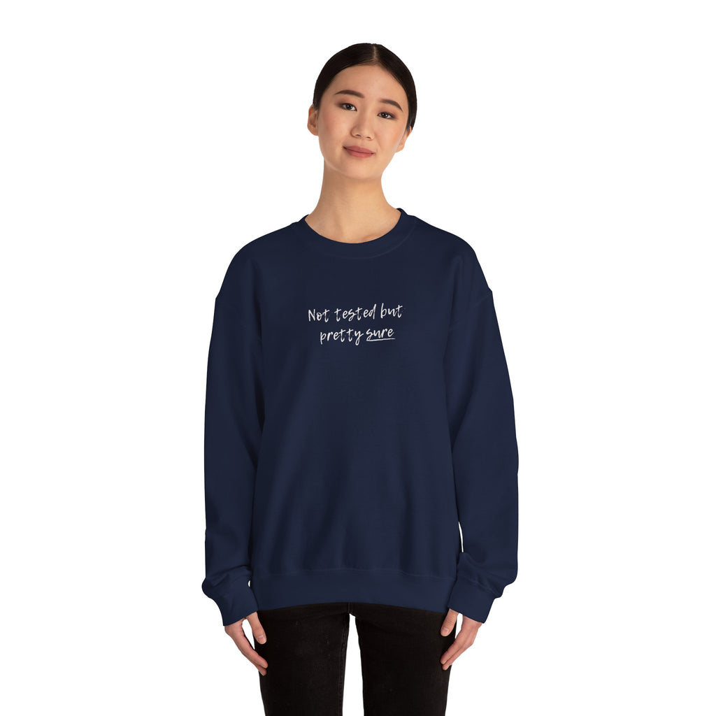 Not tested but pretty sure sweatshirt | minimalist handwritten text crewneck