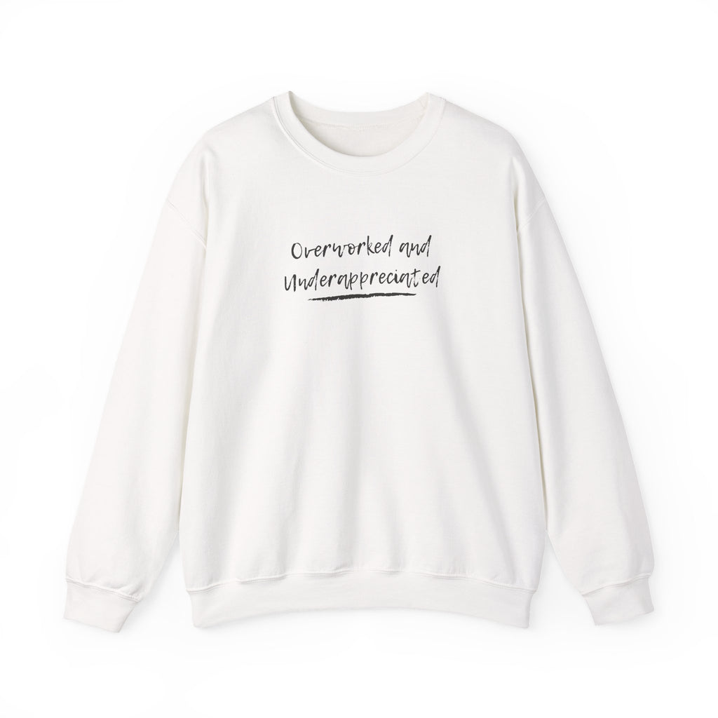 White sweatshirt with 'Overworked and Underappreciated' text on a white background