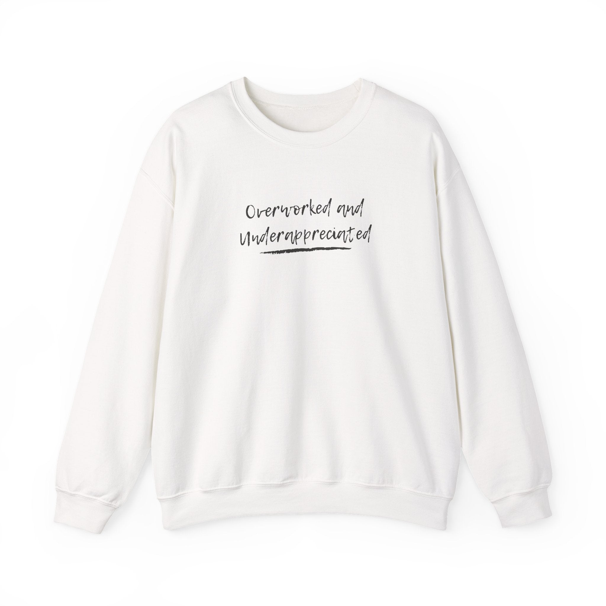 White sweatshirt with 'Overworked and Underappreciated' text on a white background