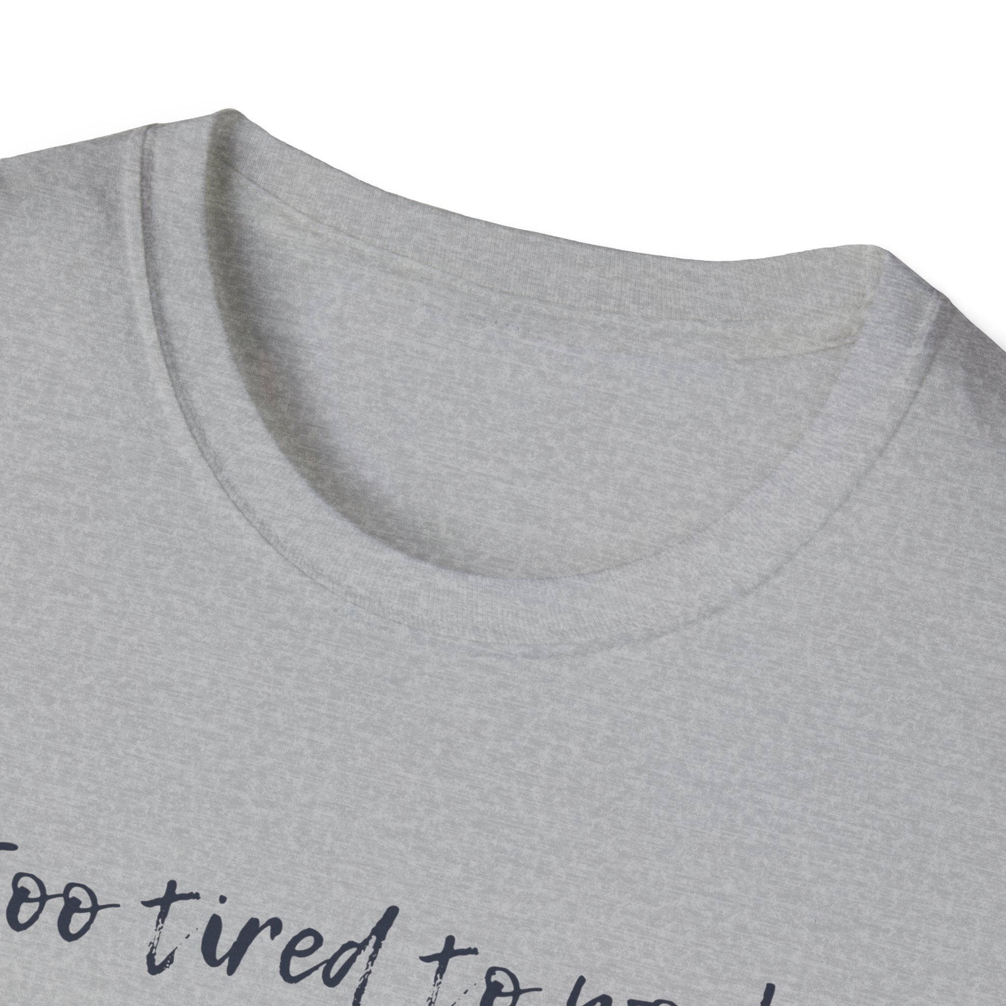 Gray sweatshirt collar with ''too tired to work, too young to retire' ' text on a white background